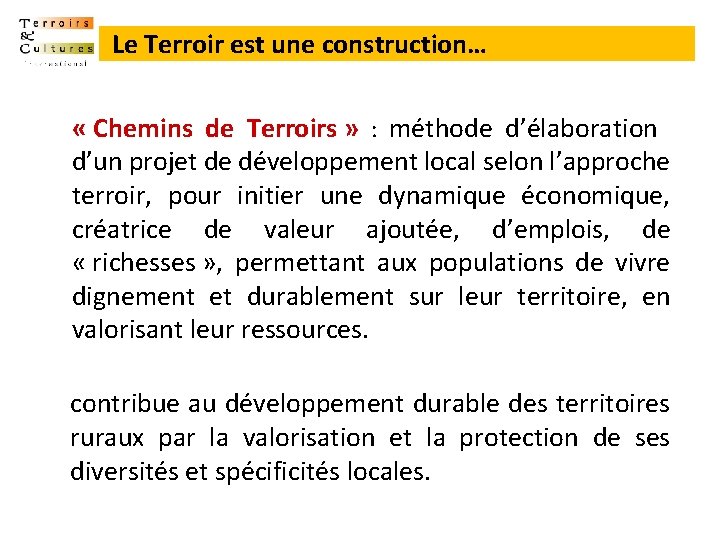 Le Terroir est une construction… « Chemins de Terroirs » : méthode d’élaboration d’un