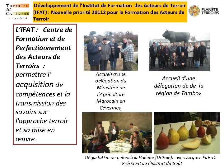 Développement de l’Institut de Formation des Acteurs de Terroir (IFAT) : Nouvelle priorité 20112