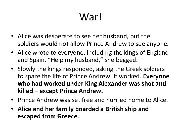 War! • Alice was desperate to see her husband, but the soldiers would not