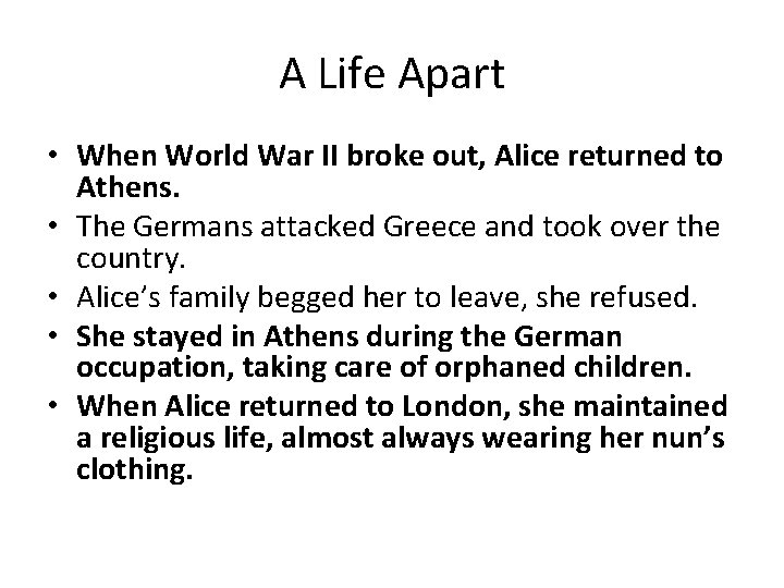 A Life Apart • When World War II broke out, Alice returned to Athens.