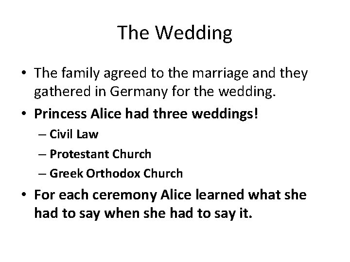 The Wedding • The family agreed to the marriage and they gathered in Germany