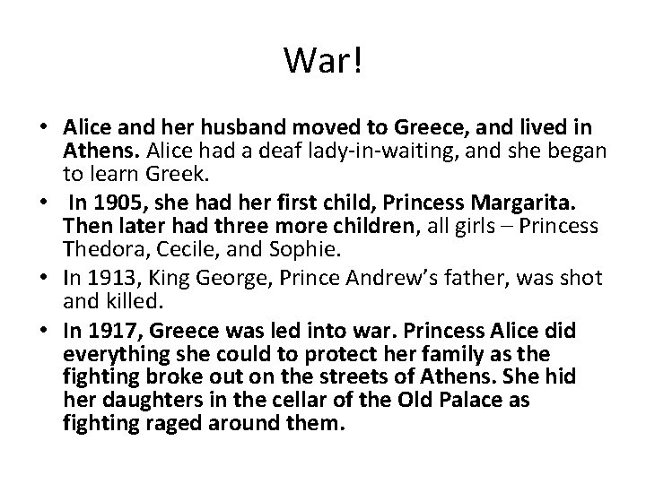 War! • Alice and her husband moved to Greece, and lived in Athens. Alice