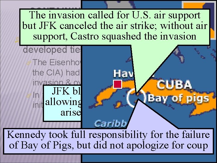CONTAINING CASTRO: BAY air OFsupport PIGS The invasion called for U. S. but JFK