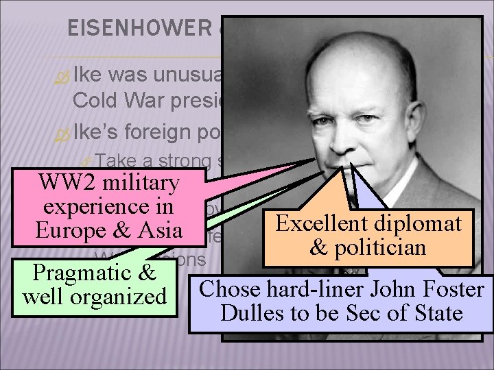 EISENHOWER & THE COLD WAR Ike was unusually well-prepared to be a Cold War