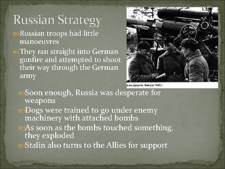 Russian Strategy Russian troops had little manoeuvres They ran straight into German gunfire and