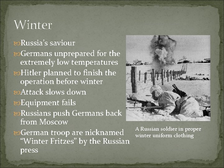 Winter Russia’s saviour Germans unprepared for the extremely low temperatures Hitler planned to finish