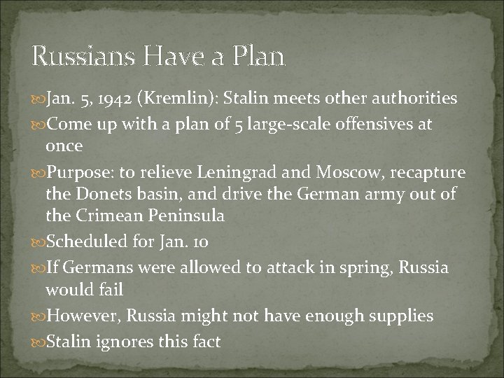 Russians Have a Plan Jan. 5, 1942 (Kremlin): Stalin meets other authorities Come up