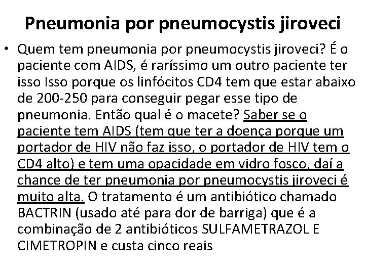 Pneumonia por pneumocystis jiroveci • Quem tem pneumonia por pneumocystis jiroveci? É o paciente