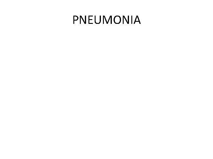 PNEUMONIA 