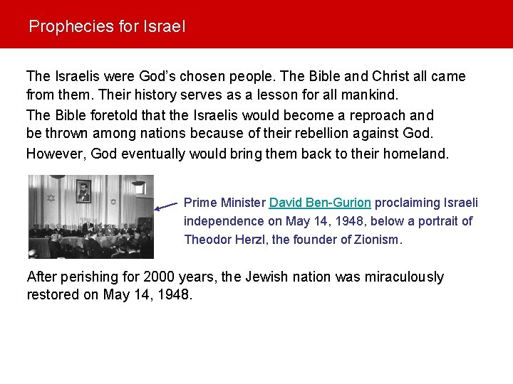 Prophecies for Israel The Israelis were God’s chosen people. The Bible and Christ all
