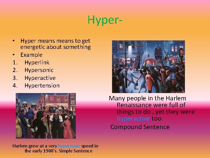 Hyper • Hyper means to get energetic about something • Example 1. Hyperlink 2.