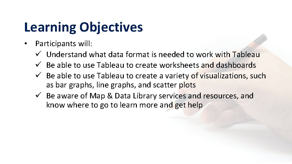 Learning Objectives • Participants will: ü Understand what data format is needed to work