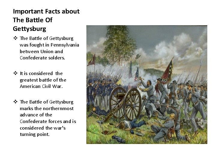 Important Facts about The Battle Of Gettysburg v The Battle of Gettysburg was fought