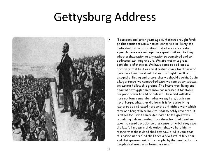 Gettysburg Address • • "Fourscore and seven years ago our fathers brought forth on