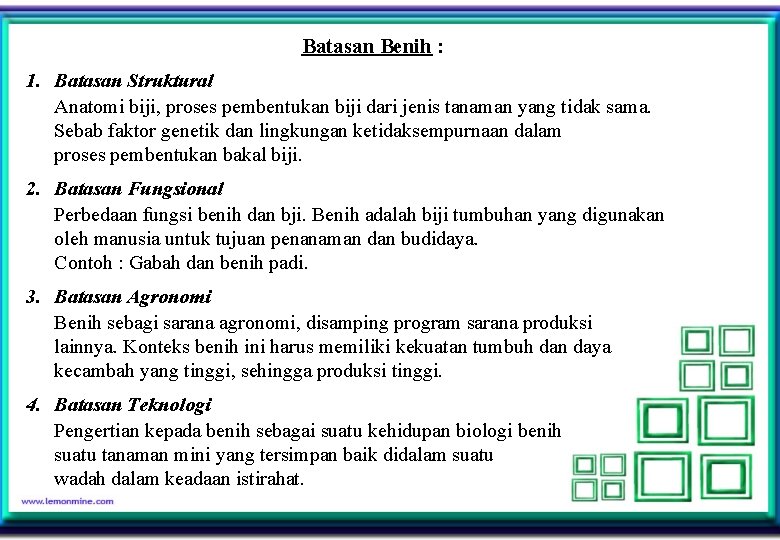 Batasan Benih : 1. Batasan Struktural Anatomi biji, proses pembentukan biji dari jenis tanaman