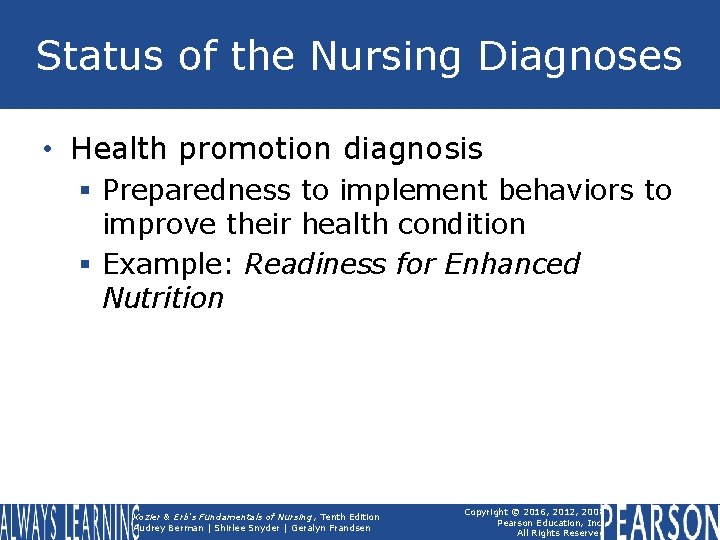 Status of the Nursing Diagnoses • Health promotion diagnosis § Preparedness to implement behaviors