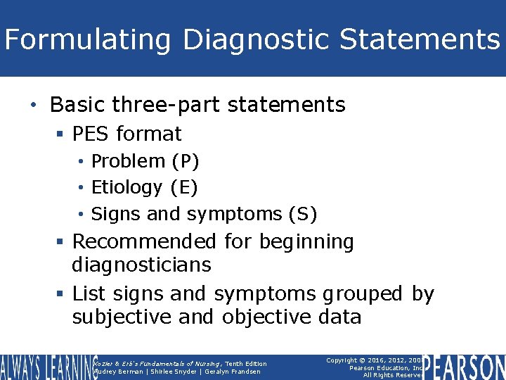 Formulating Diagnostic Statements • Basic three-part statements § PES format • Problem (P) •