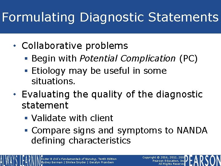 Formulating Diagnostic Statements • Collaborative problems § Begin with Potential Complication (PC) § Etiology