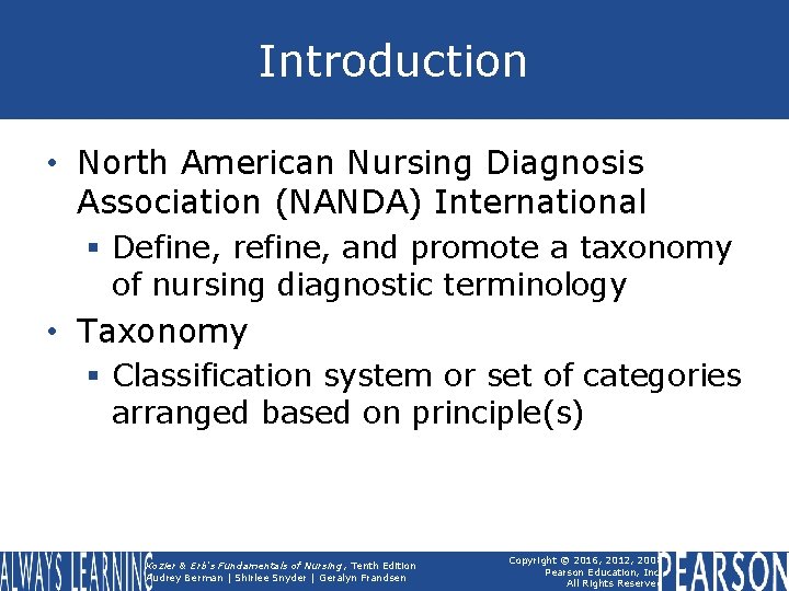 Introduction • North American Nursing Diagnosis Association (NANDA) International § Define, refine, and promote