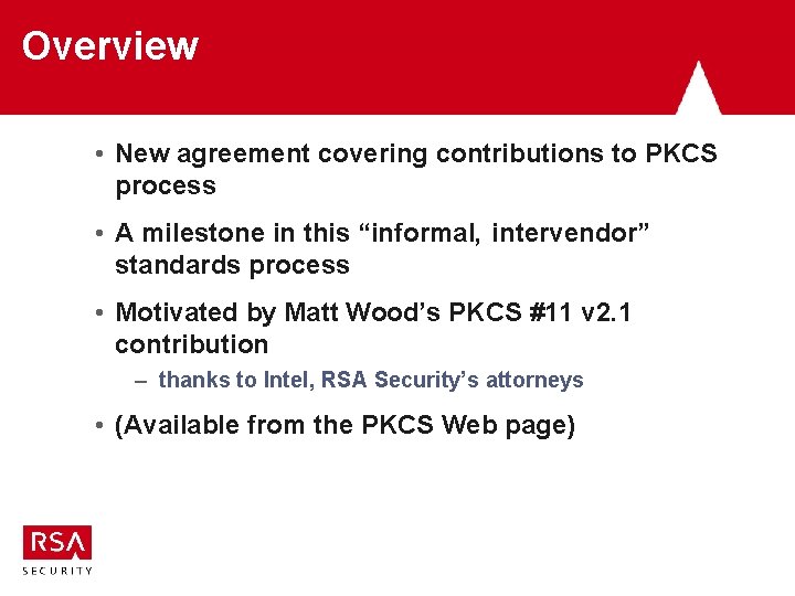 Overview • New agreement covering contributions to PKCS process • A milestone in this