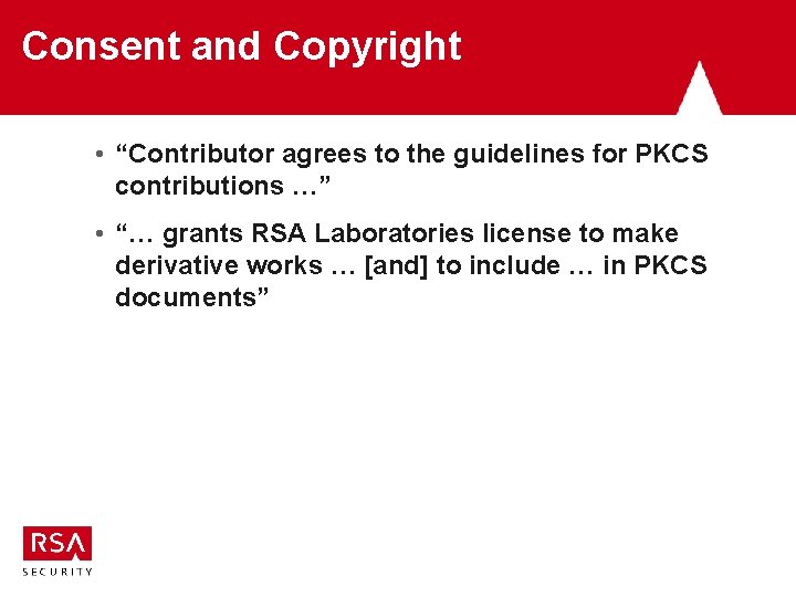 Consent and Copyright • “Contributor agrees to the guidelines for PKCS contributions …” •