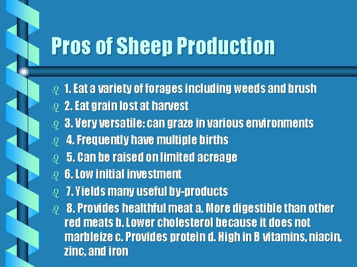 Pros of Sheep Production b b b b 1. Eat a variety of forages