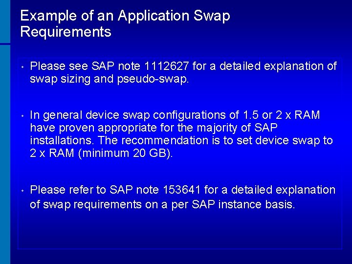 Example of an Application Swap Requirements • Please see SAP note 1112627 for a