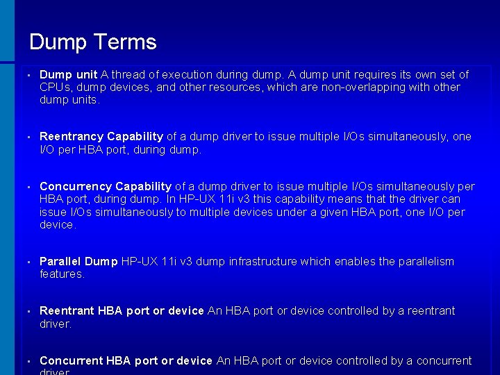 Dump Terms • Dump unit A thread of execution during dump. A dump unit