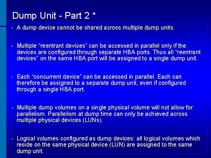 Dump Unit - Part 2 * • A dump device cannot be shared across