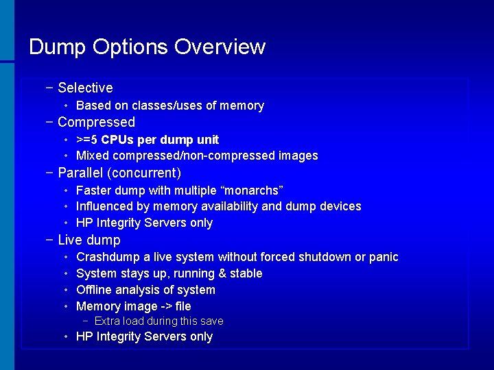 Dump Options Overview − Selective • Based on classes/uses of memory − Compressed •