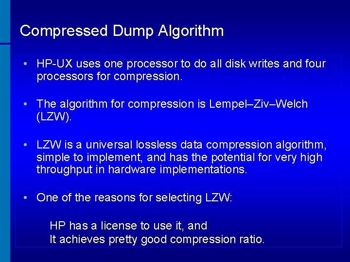 Compressed Dump Algorithm • HP-UX uses one processor to do all disk writes and