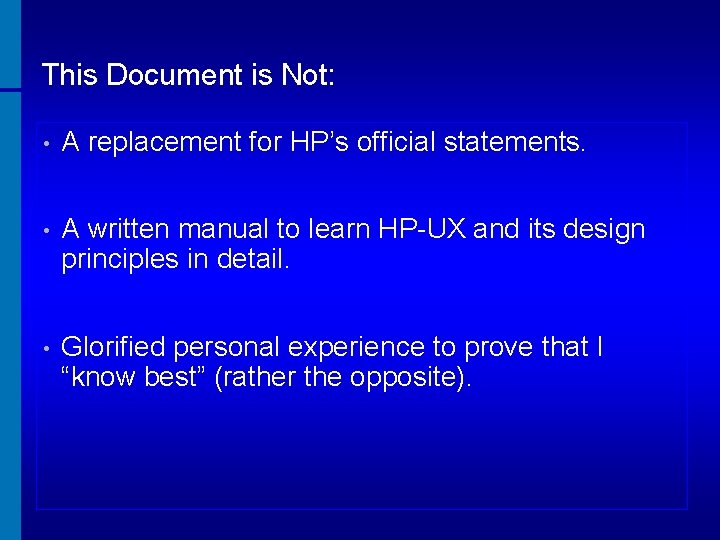 This Document is Not: • A replacement for HP’s official statements. • A written