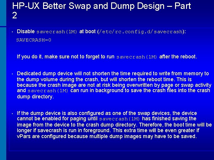 HP-UX Better Swap and Dump Design – Part 2 • Disable savecrash(1 M) at
