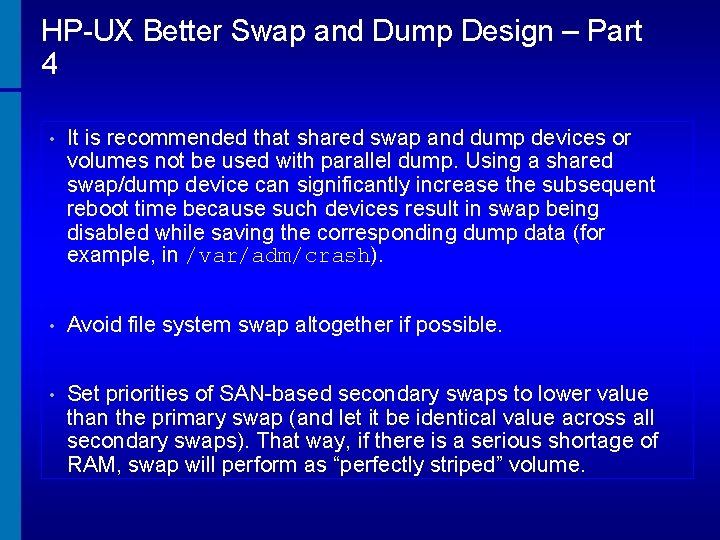 HP-UX Better Swap and Dump Design – Part 4 • It is recommended that