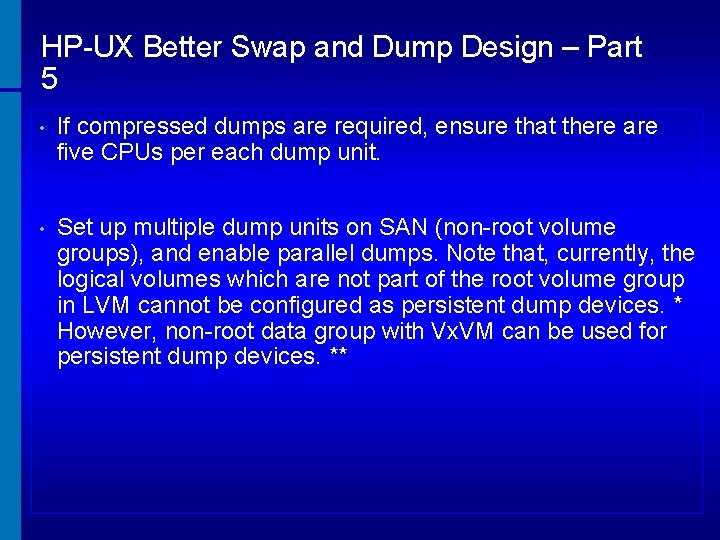 HP-UX Better Swap and Dump Design – Part 5 • If compressed dumps are
