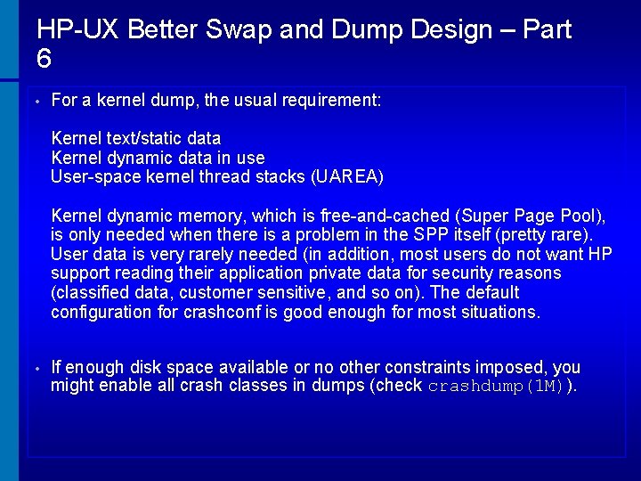 HP-UX Better Swap and Dump Design – Part 6 • For a kernel dump,