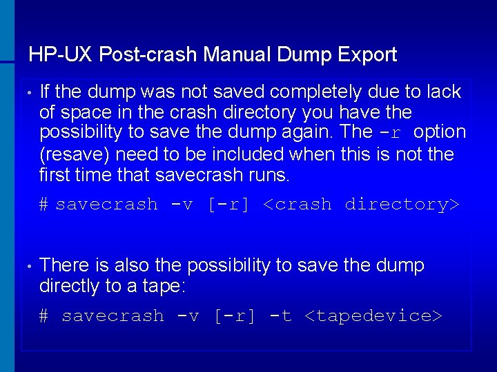 HP-UX Post-crash Manual Dump Export • If the dump was not saved completely due