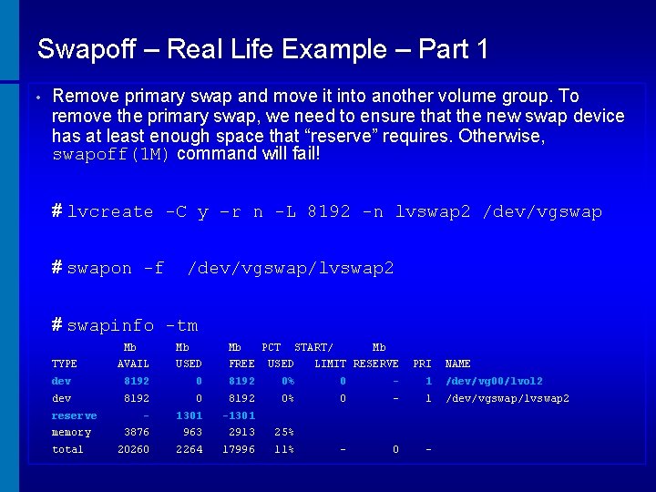 Swapoff – Real Life Example – Part 1 • Remove primary swap and move