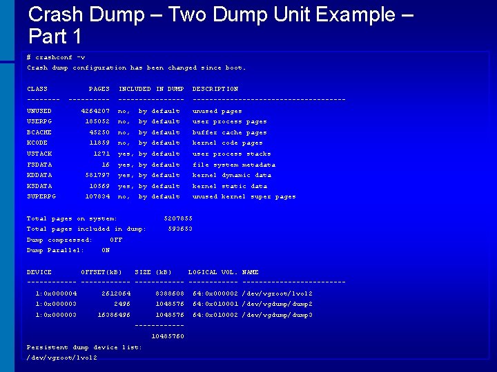 Crash Dump – Two Dump Unit Example – Part 1 # crashconf -v Crash