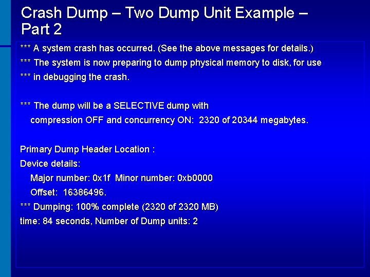 Crash Dump – Two Dump Unit Example – Part 2 *** A system crash
