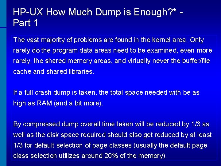HP-UX How Much Dump is Enough? * Part 1 The vast majority of problems