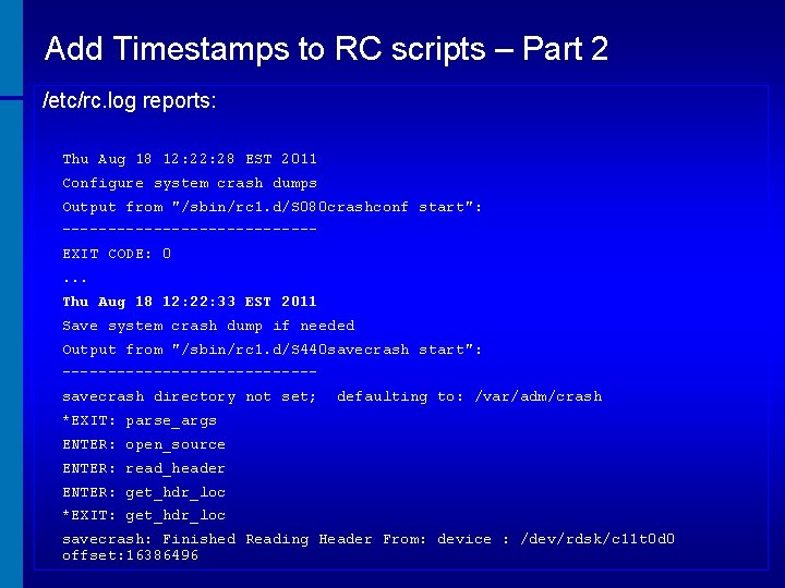 Add Timestamps to RC scripts – Part 2 /etc/rc. log reports: Thu Aug 18