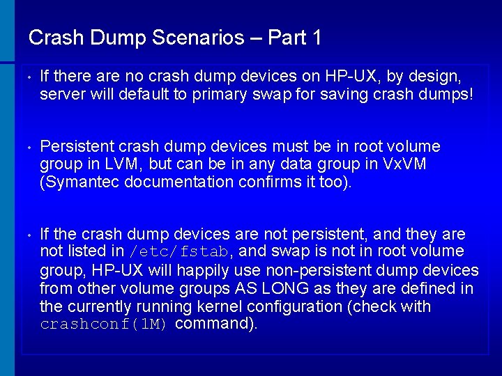 Crash Dump Scenarios – Part 1 • If there are no crash dump devices