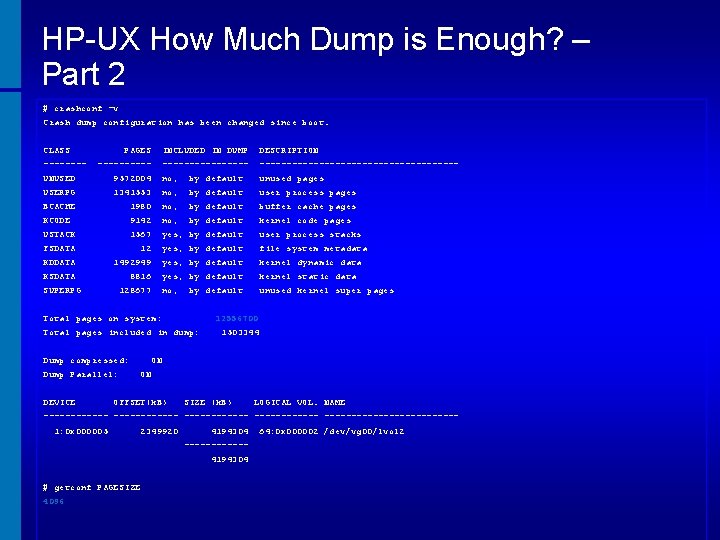 HP-UX How Much Dump is Enough? – Part 2 # crashconf -v Crash dump