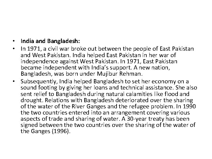  • India and Bangladesh: • In 1971, a civil war broke out between