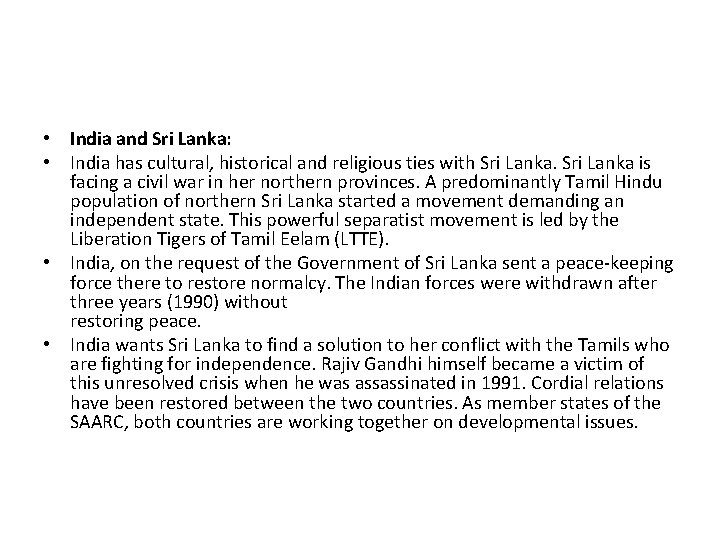  • India and Sri Lanka: • India has cultural, historical and religious ties