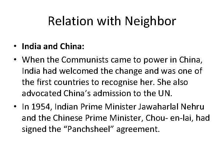 Relation with Neighbor • India and China: • When the Communists came to power