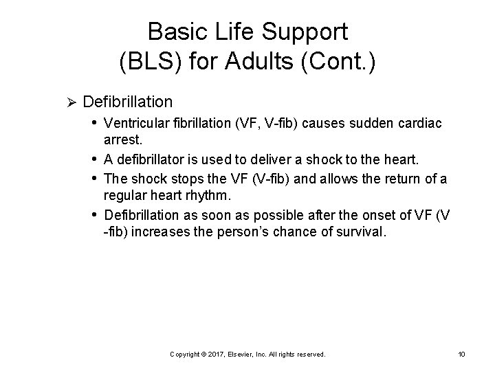 Basic Life Support (BLS) for Adults (Cont. ) Ø Defibrillation • Ventricular fibrillation (VF,