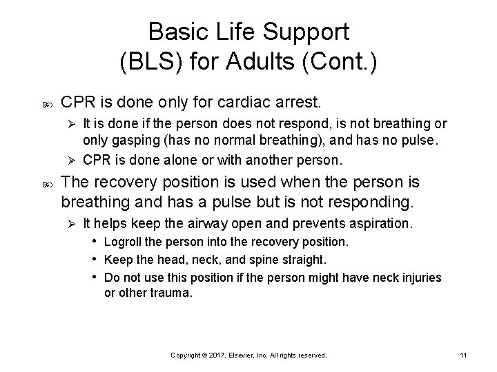 Basic Life Support (BLS) for Adults (Cont. ) CPR is done only for cardiac