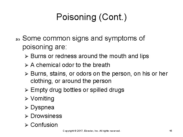 Poisoning (Cont. ) Some common signs and symptoms of poisoning are: Burns or redness